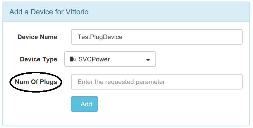 Once you select the service to add the form automatically requires the right parameter for the selected device